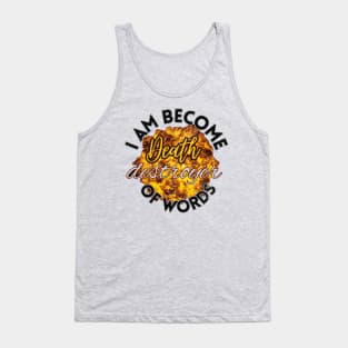 i am become Death destroyer of worlds Tank Top